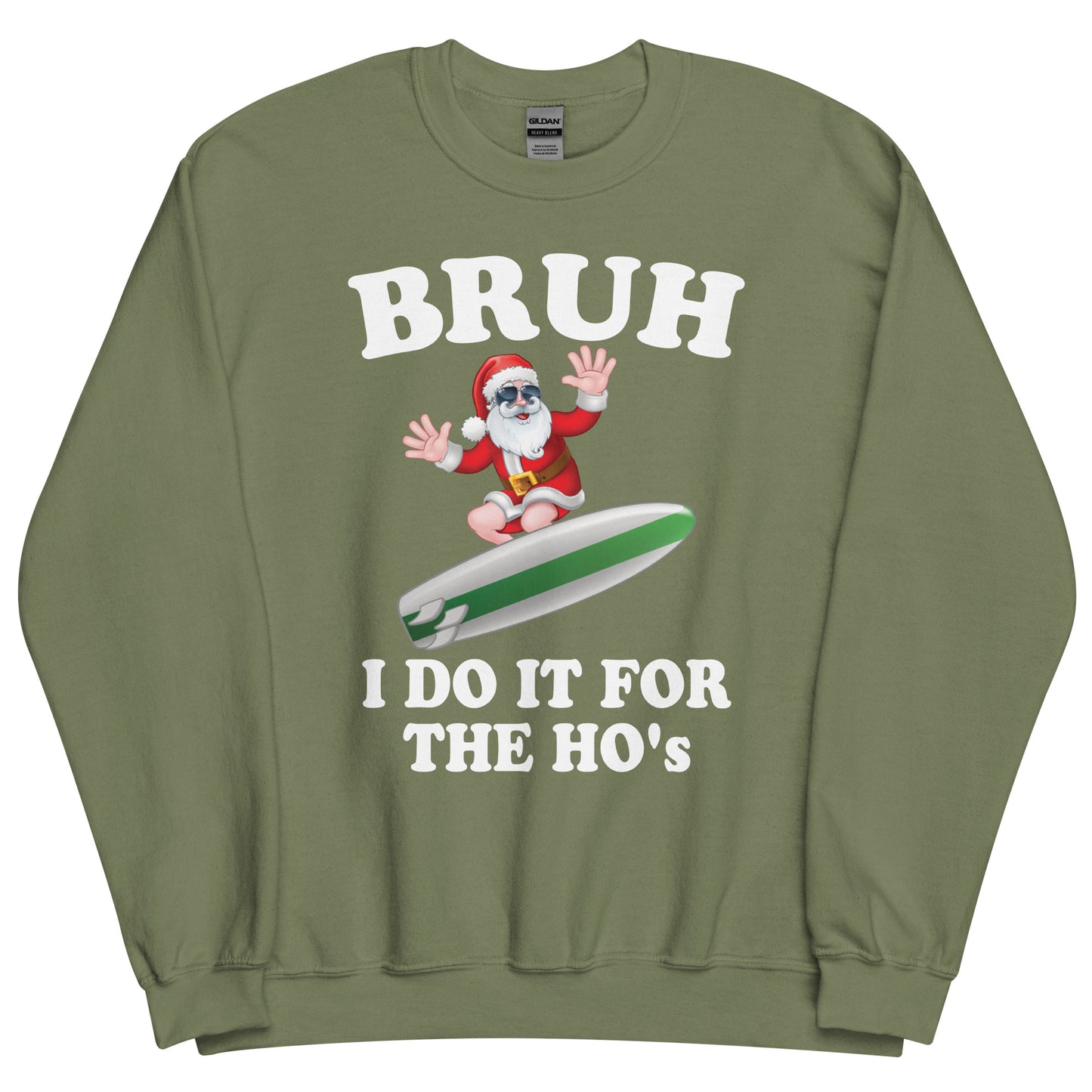 BRUH I Do It For The HO'S Surfing Santa Sweatshirt