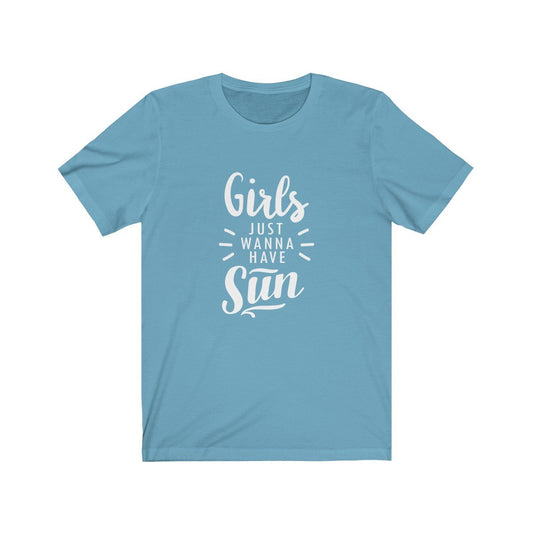 Girls Just Wanna Have Sun Unisex Short Sleeve T-Shirt - Captain Woody's Beach Club