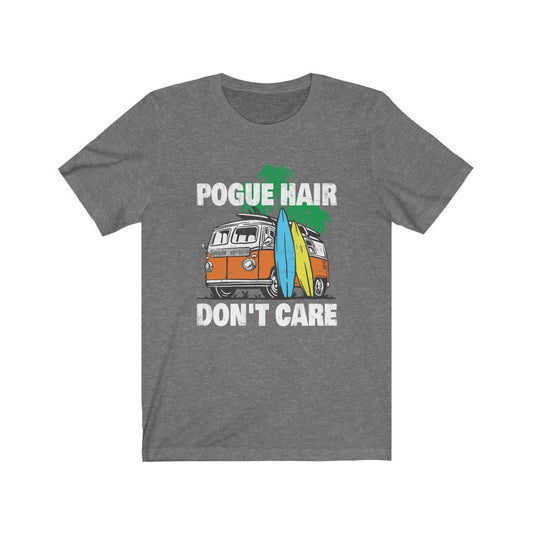 Pogue Hair Don't Care Unisex Short Sleeve Tee - Captain Woody's Shirts & Beach Club