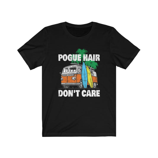 Pogue Hair Don't Care Unisex Short Sleeve Tee - Captain Woody's Shirts & Beach Club