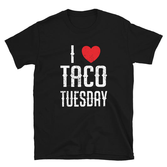 I Heart Taco Tuesday - Unisex T-Shirt - Captain Woody's Shirts & Beach Club