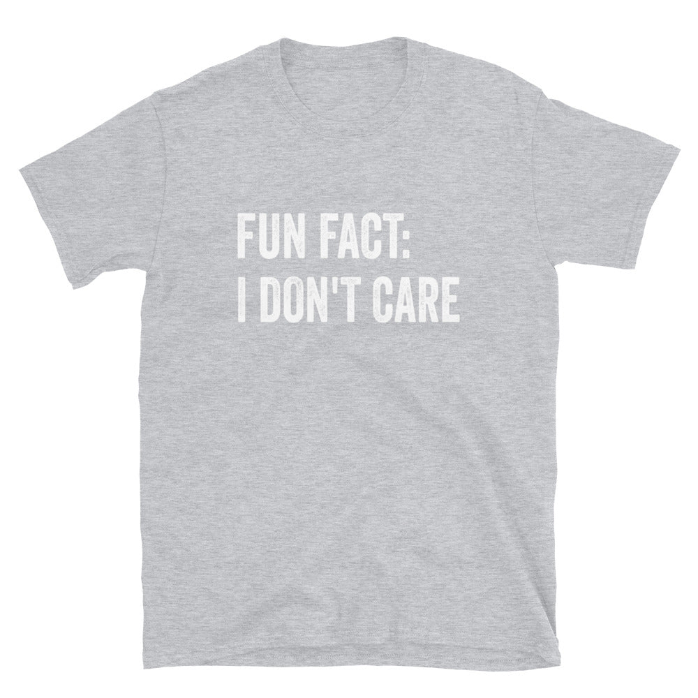 Fun Fact: I Don't Care - Unisex T-Shirt - Captain Woody's Shirts & Beach Club