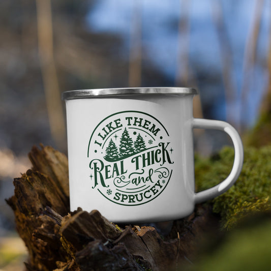 I Like Them Real Thick and Sprurcey Enamel Coffee Mug, Ideal for Sipping Your Favorite Christmas Drinks