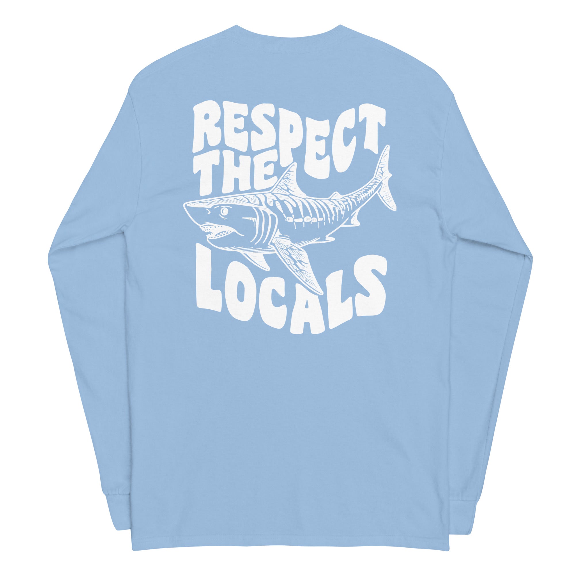 Respect the Locals Long Sleeve Back Print - Captain Woody's Shirts & Beach Club