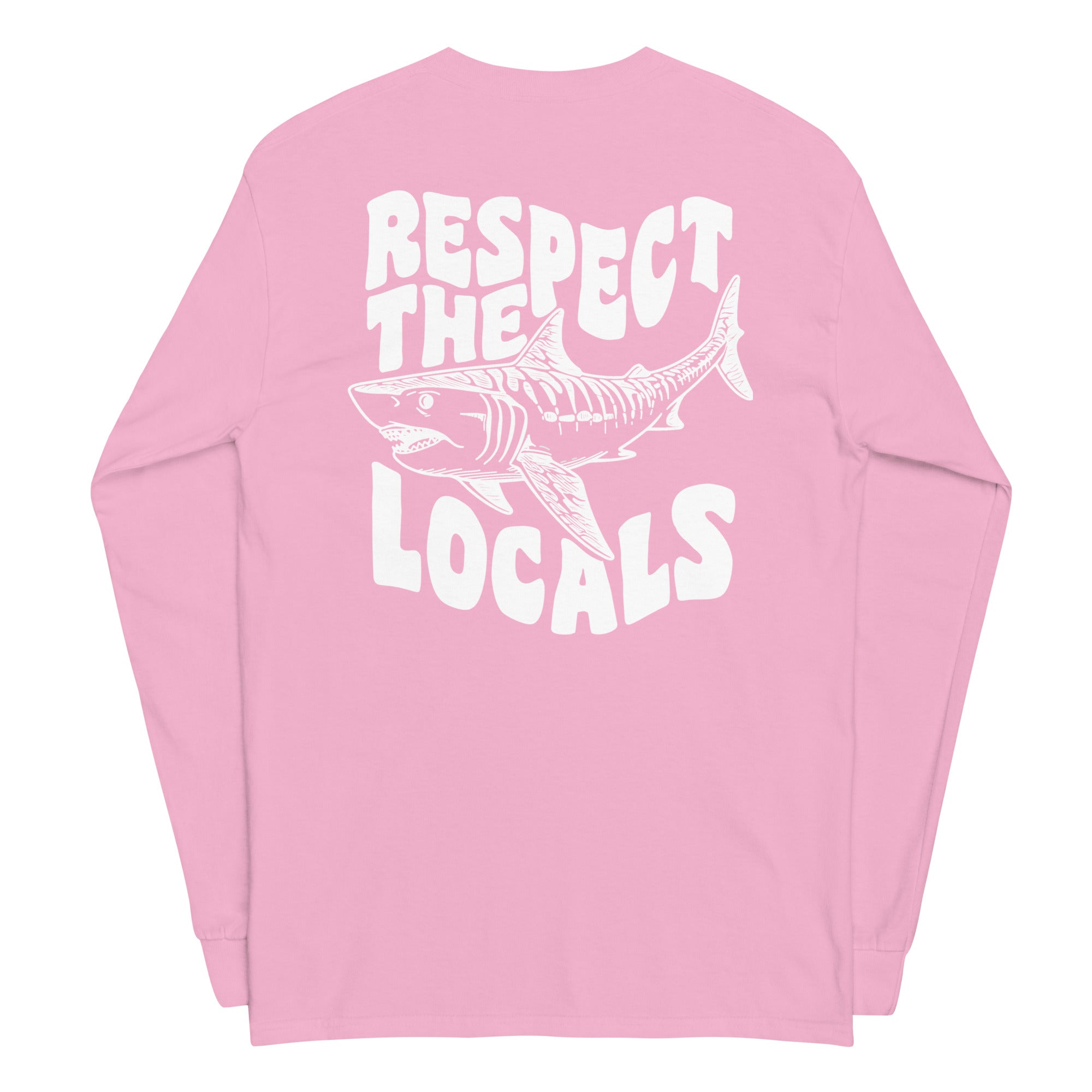 Respect the Locals Long Sleeve Back Print - Captain Woody's Shirts & Beach Club