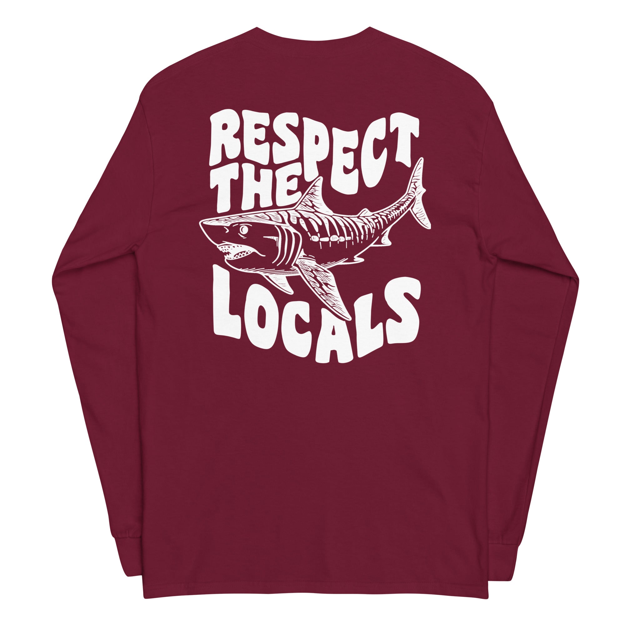 Respect the Locals Long Sleeve Back Print - Captain Woody's Shirts & Beach Club