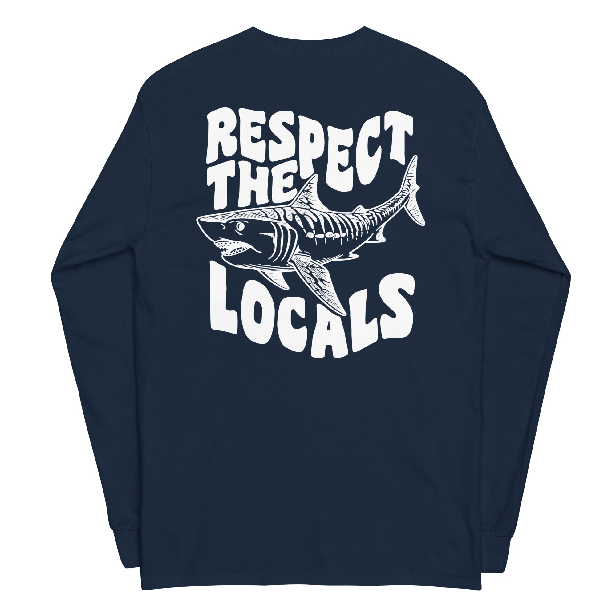 Respect the Locals Long Sleeve Back Print - Captain Woody's Shirts & Beach Club