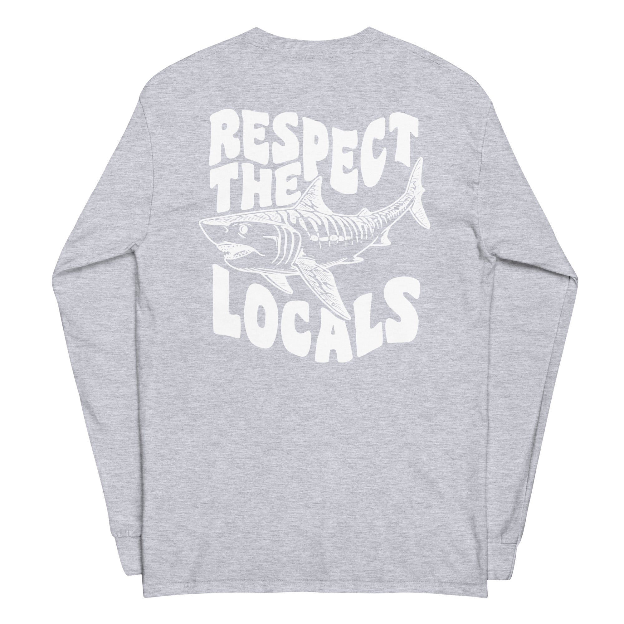 Respect the Locals Long Sleeve Back Print - Captain Woody's Shirts & Beach Club