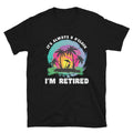It's Alway 5 o'Clock I'm Retired Shirt, Retirement Parrot Head T-Shirt - Captain Woody's Shirts & Beach Club