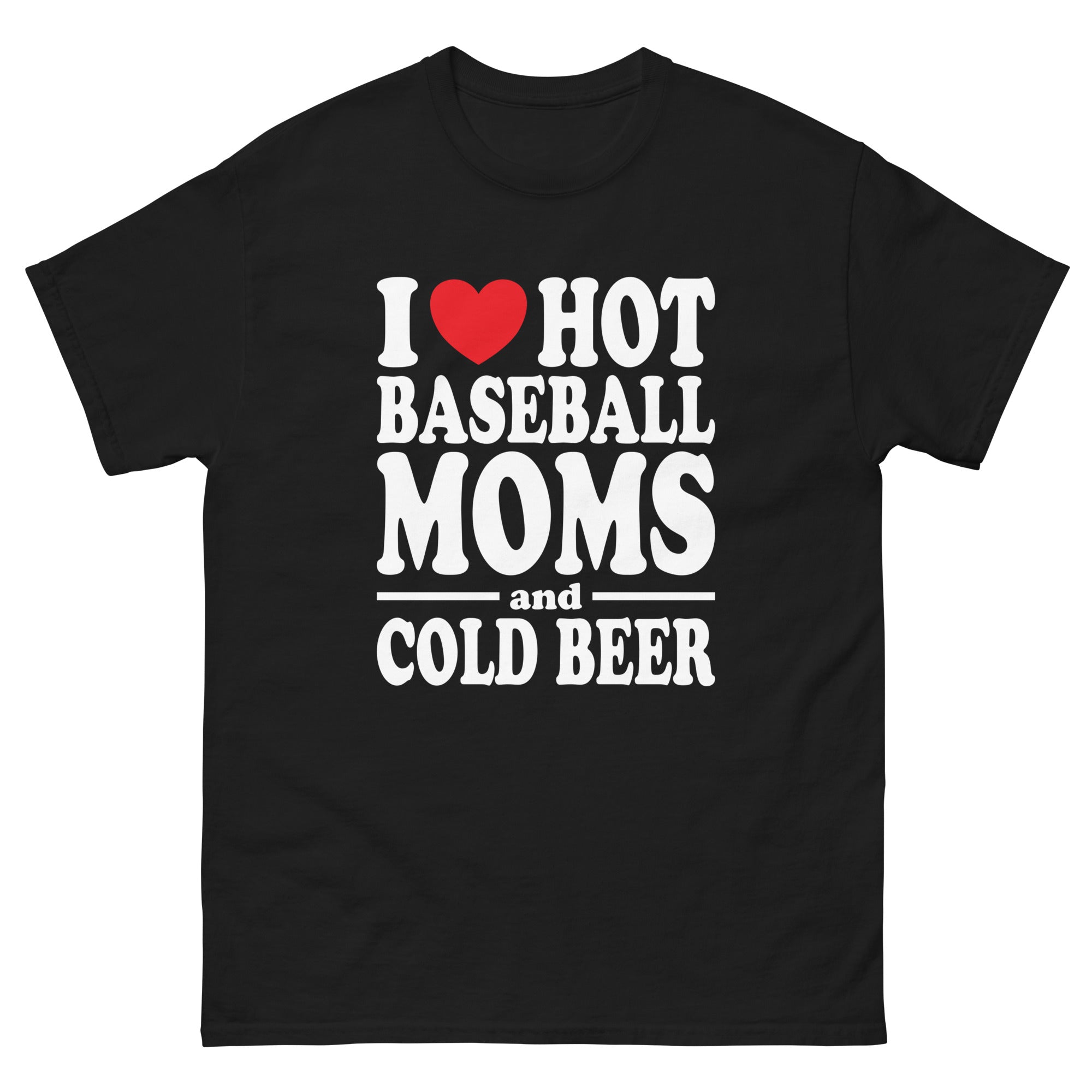 I Heart Hot Baseball Moms and Cold Beer - Captain Woody's Shirts & Beach Club