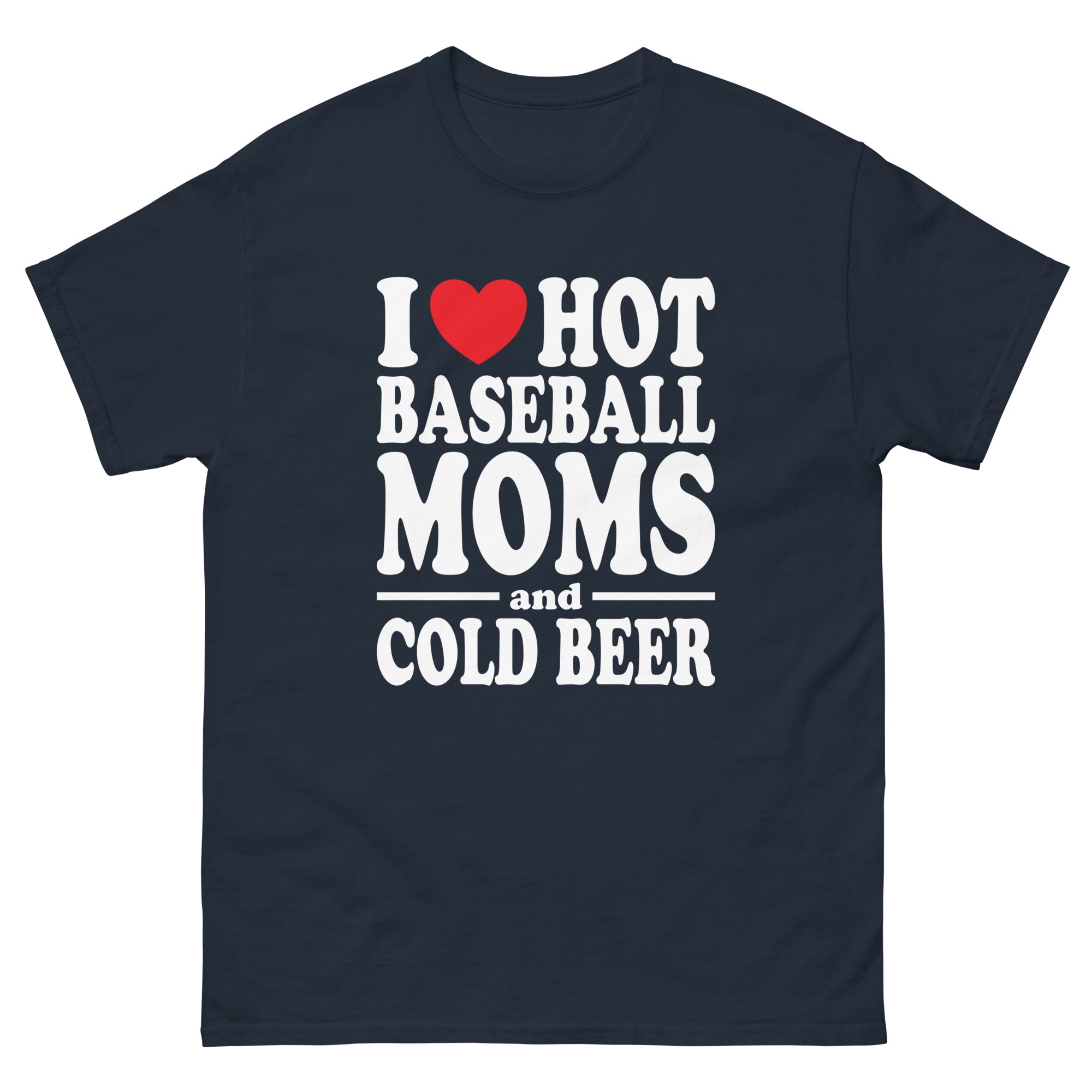 I Heart Hot Baseball Moms and Cold Beer - Captain Woody's Shirts & Beach Club