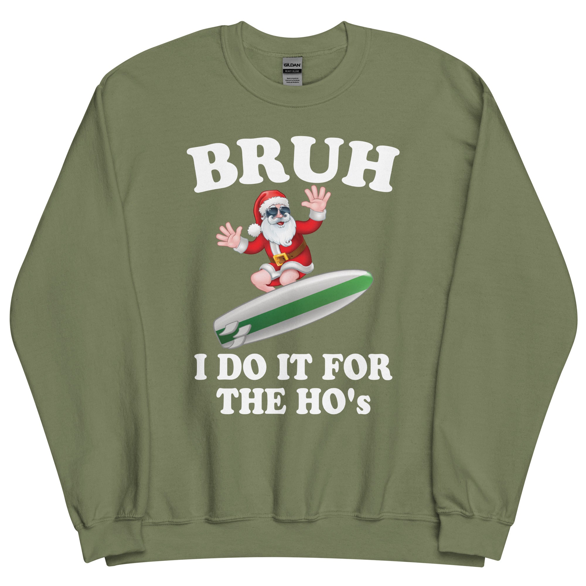 BRUH I Do It For The HO'S Surfing Santa Sweatshirt