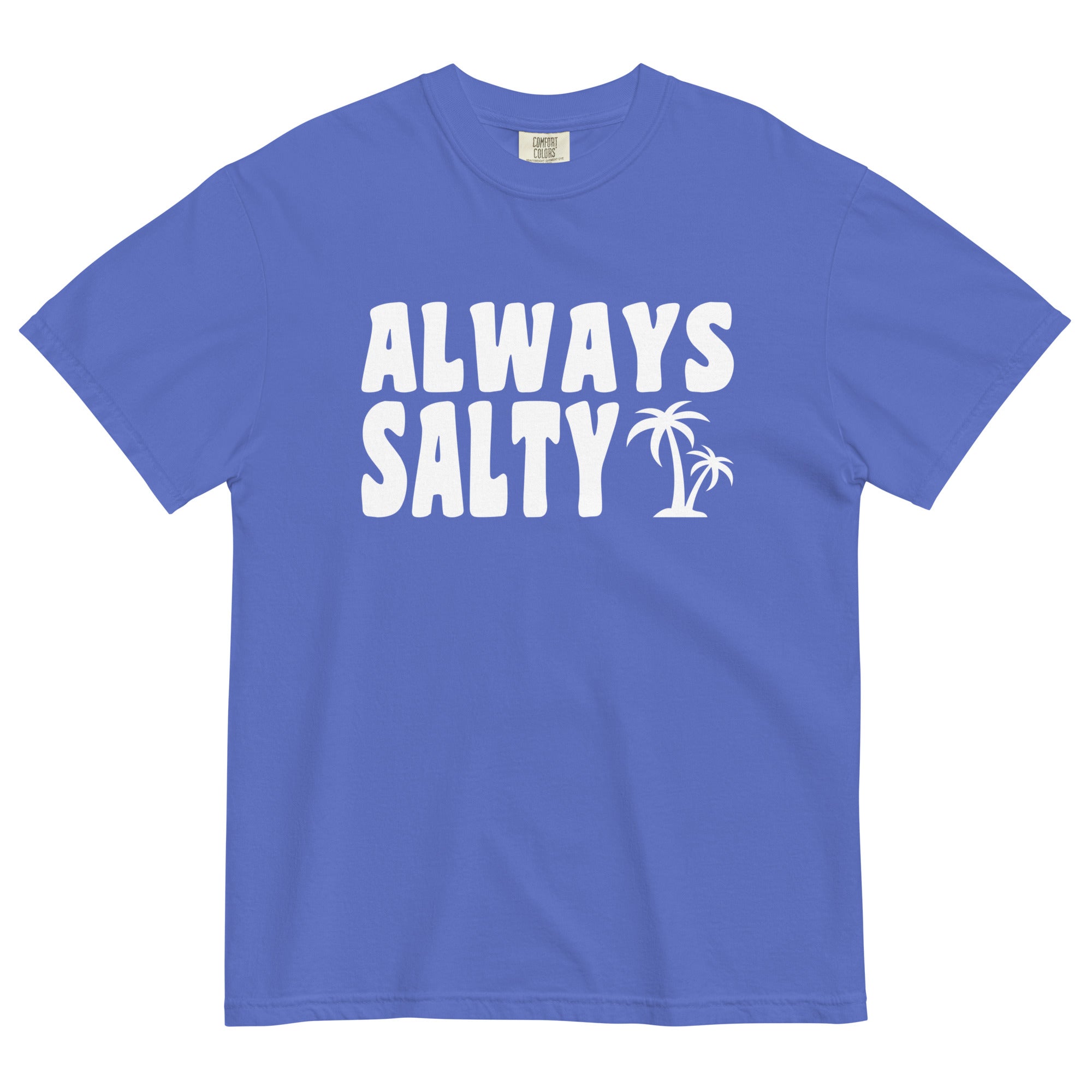 Always Salty Comfort Colors 1717 Unisex T-shirt - Captain Woody's Shirts & Beach Club
