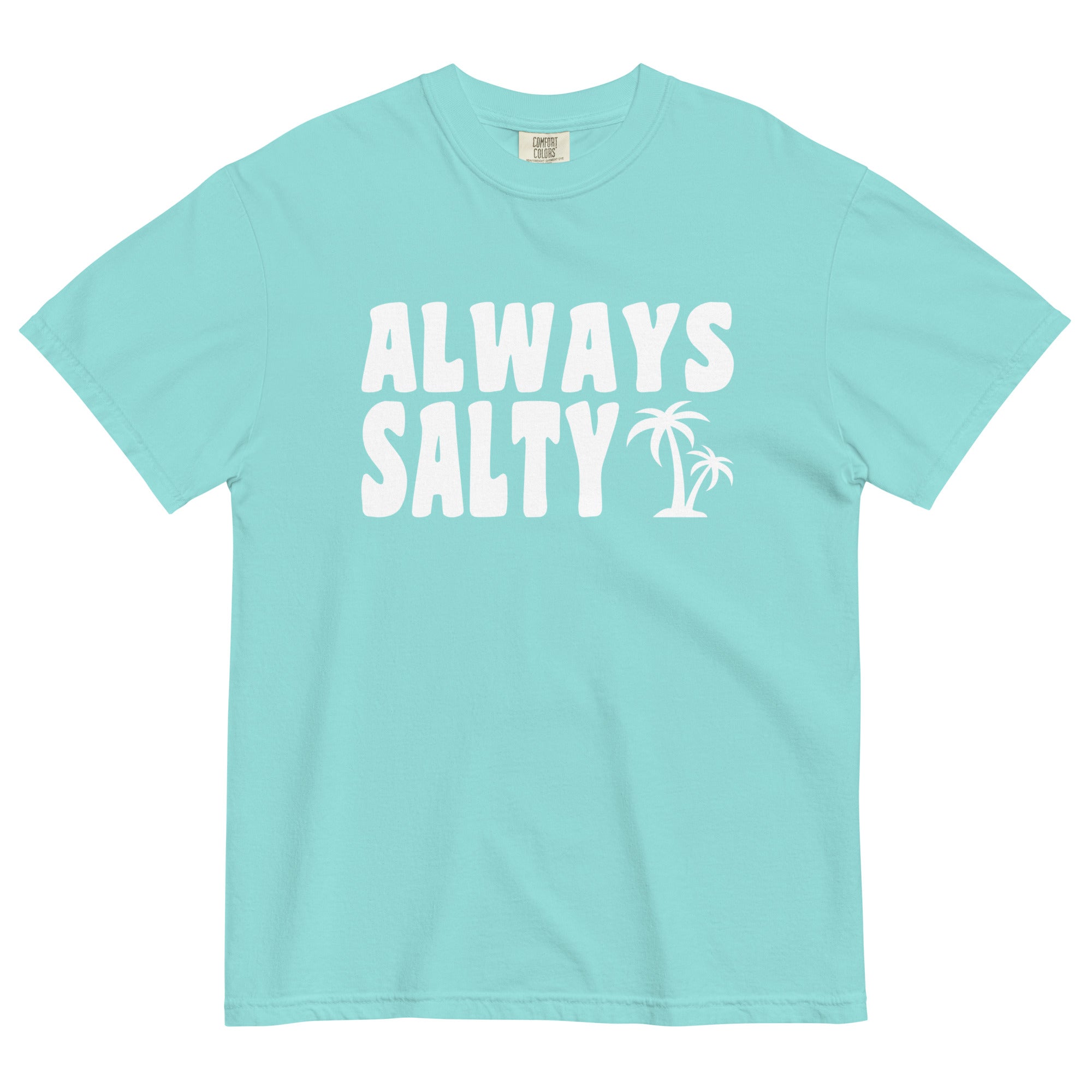 Always Salty Comfort Colors 1717 Unisex T-shirt - Captain Woody's Shirts & Beach Club