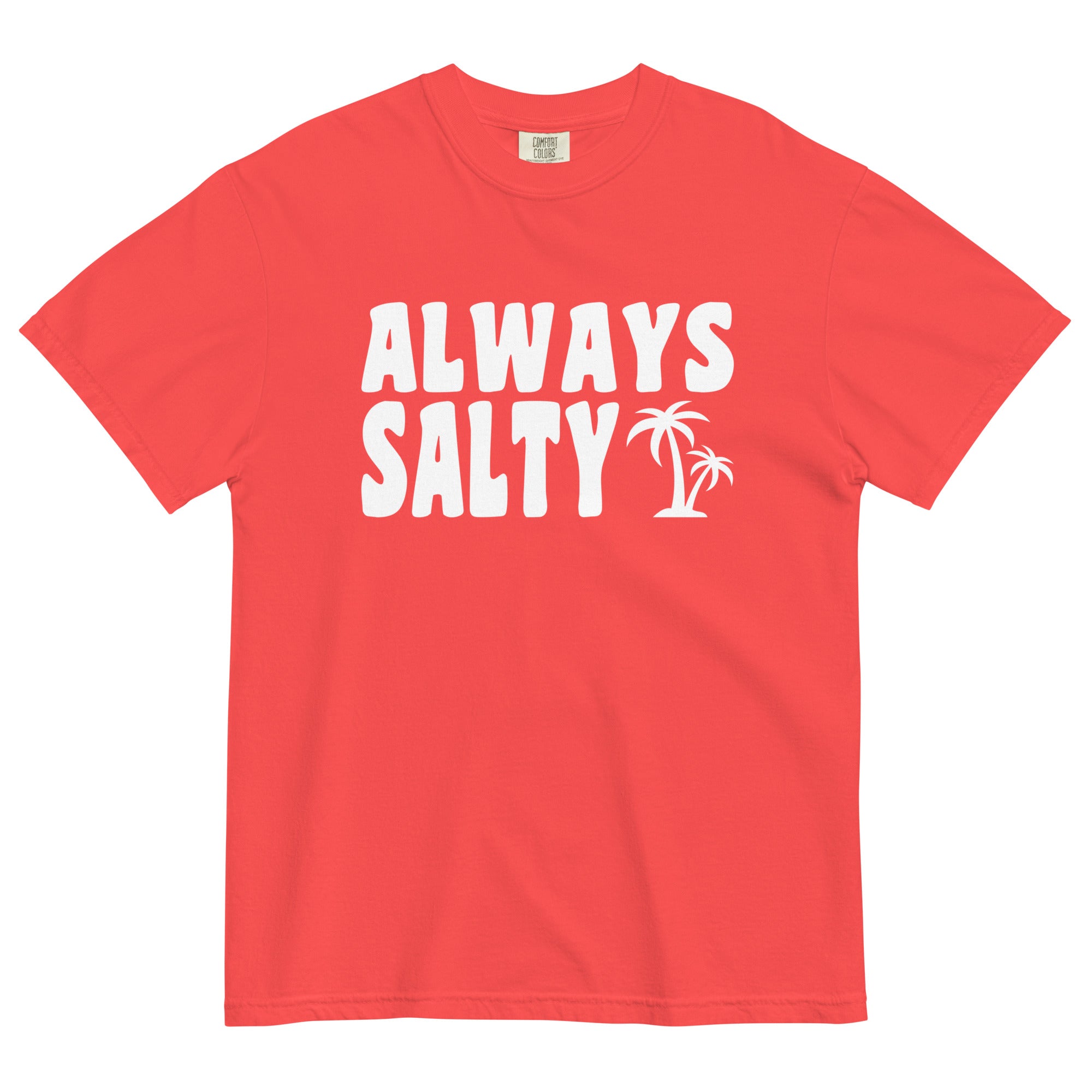 Always Salty Comfort Colors 1717 Unisex T-shirt - Captain Woody's Shirts & Beach Club