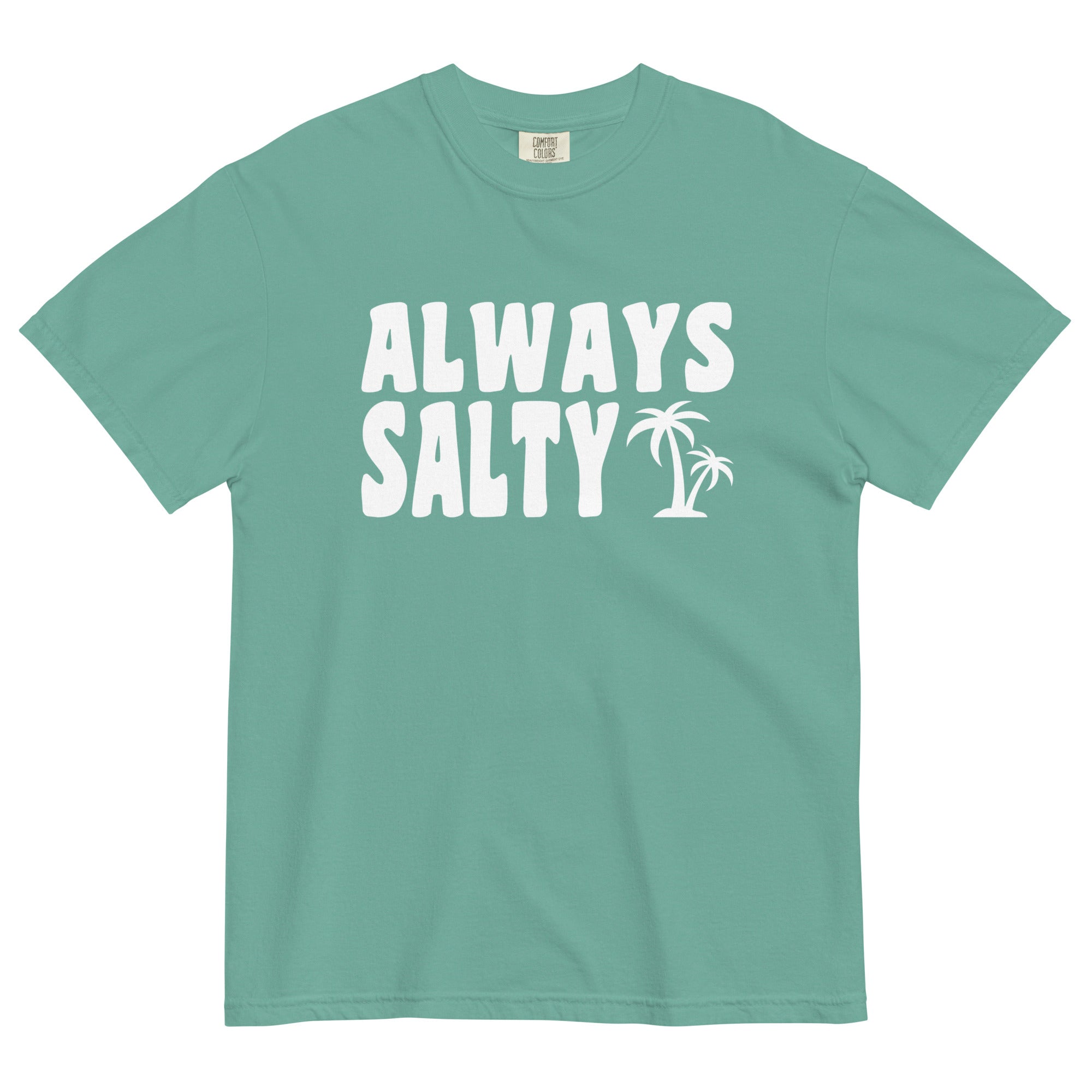 Always Salty Comfort Colors 1717 Unisex T-shirt - Captain Woody's Shirts & Beach Club