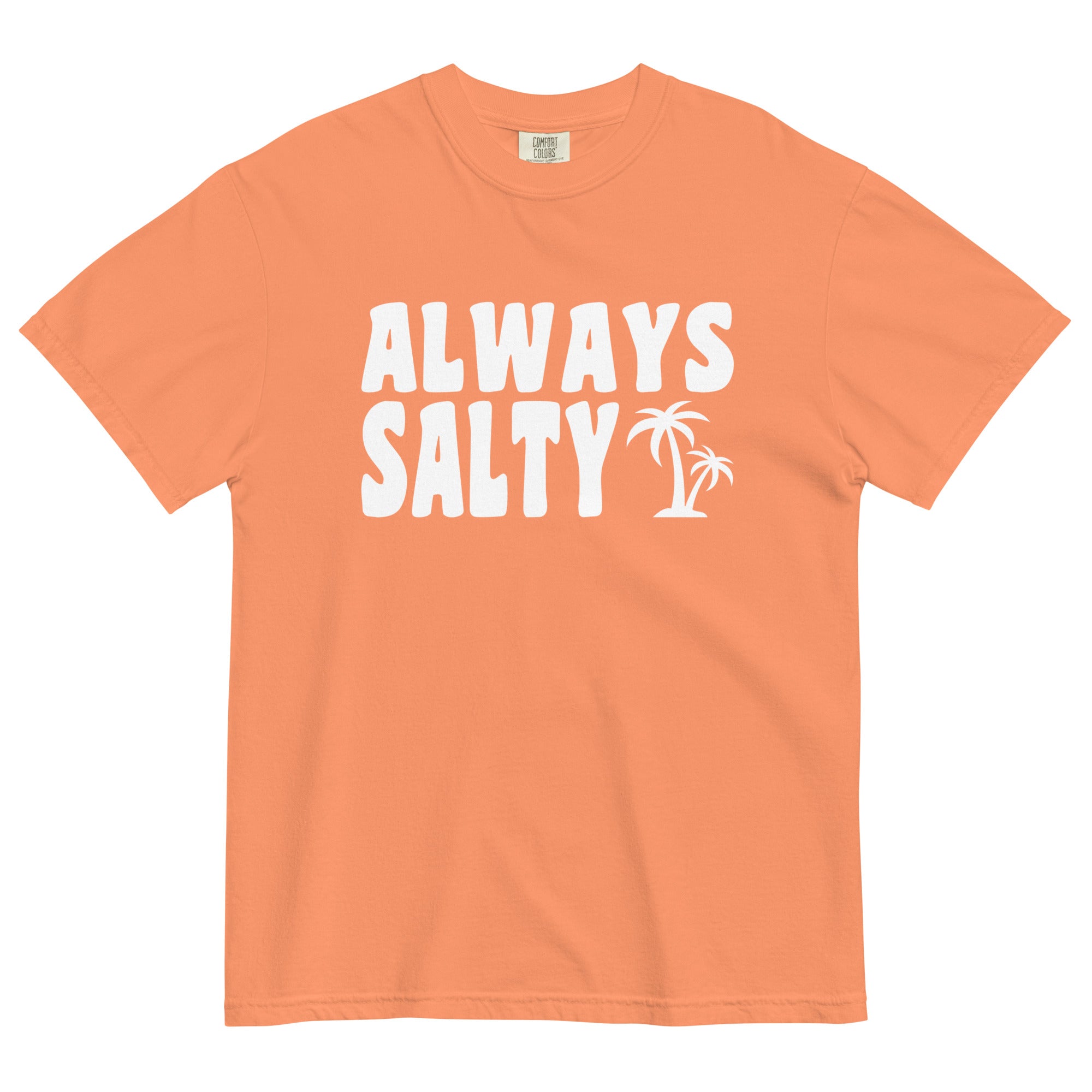 Always Salty Comfort Colors 1717 Unisex T-shirt - Captain Woody's Shirts & Beach Club