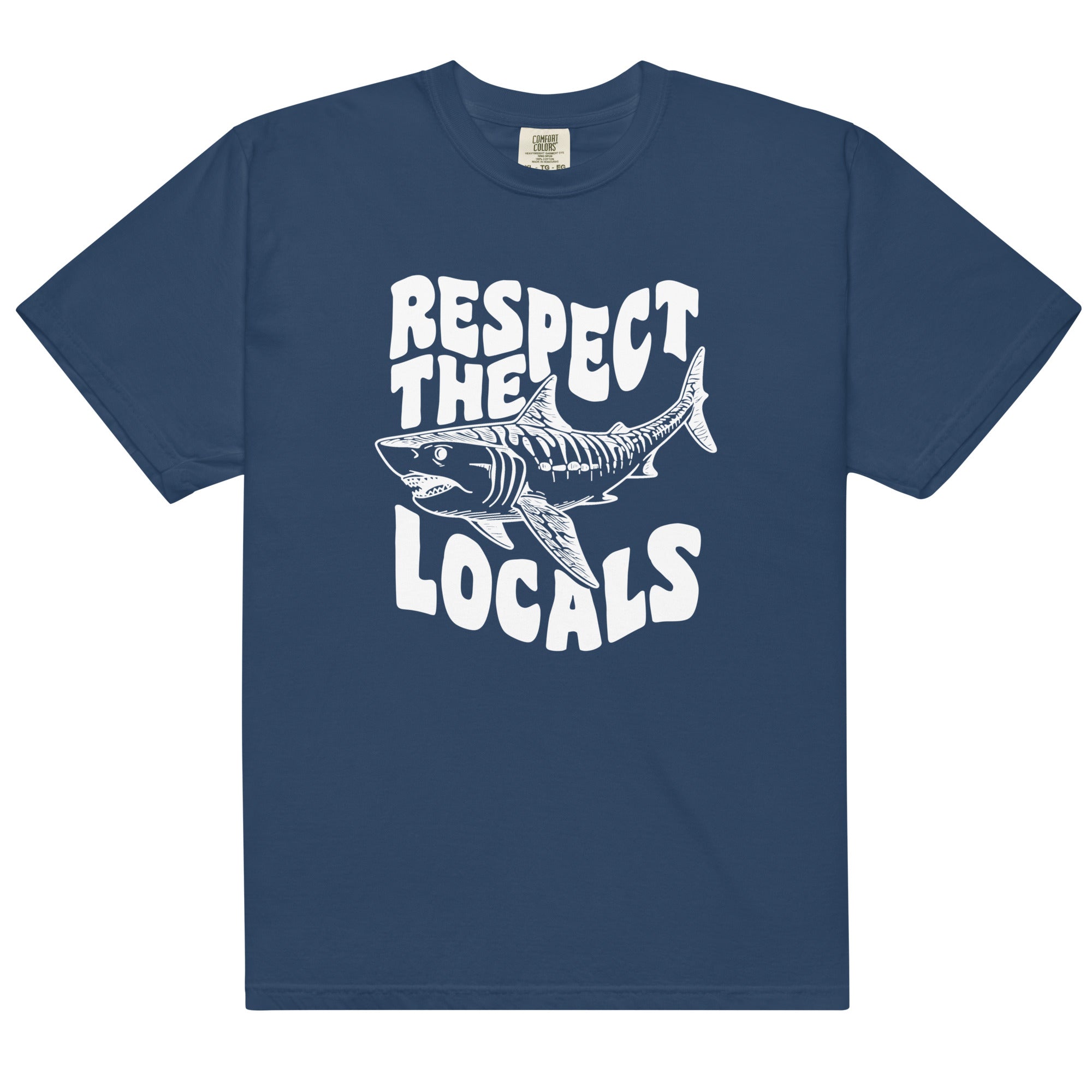 Respect the Locals Shark Comfort Colors 1717 - Captain Woody's Shirts & Beach Club
