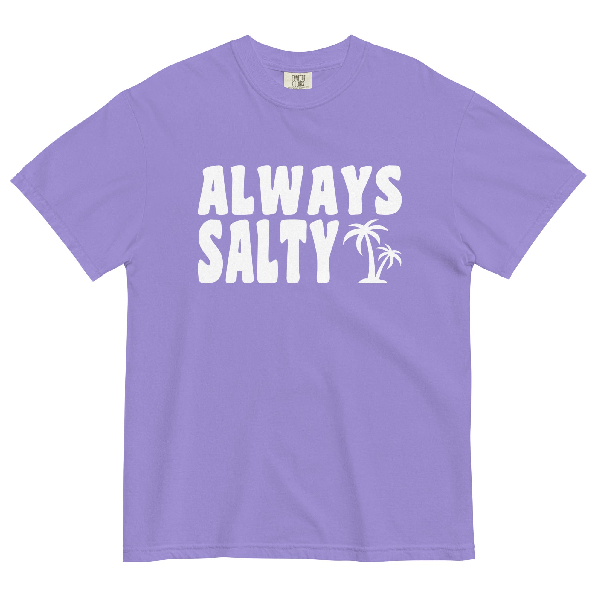 Always Salty Comfort Colors 1717 Unisex T-shirt - Captain Woody's Shirts & Beach Club