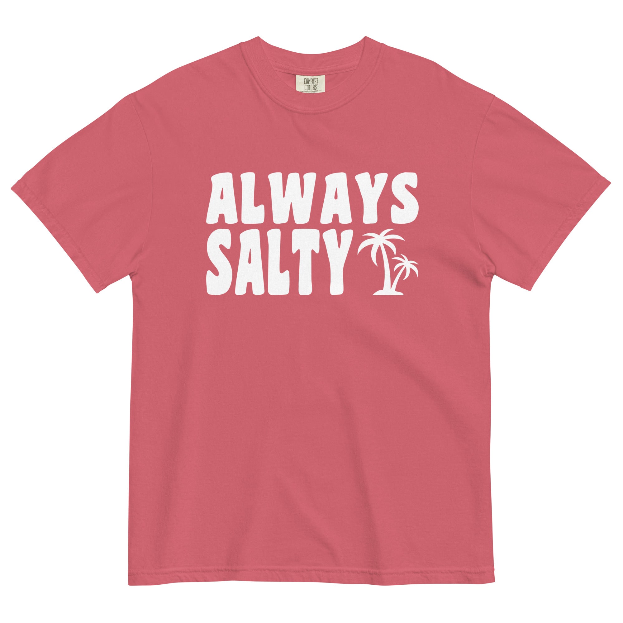 Always Salty Comfort Colors 1717 Unisex T-shirt - Captain Woody's Shirts & Beach Club