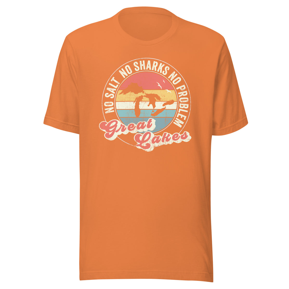 No Salt No Sharks No Problem Great Lakes - Captain Woody's Shirts & Beach Club