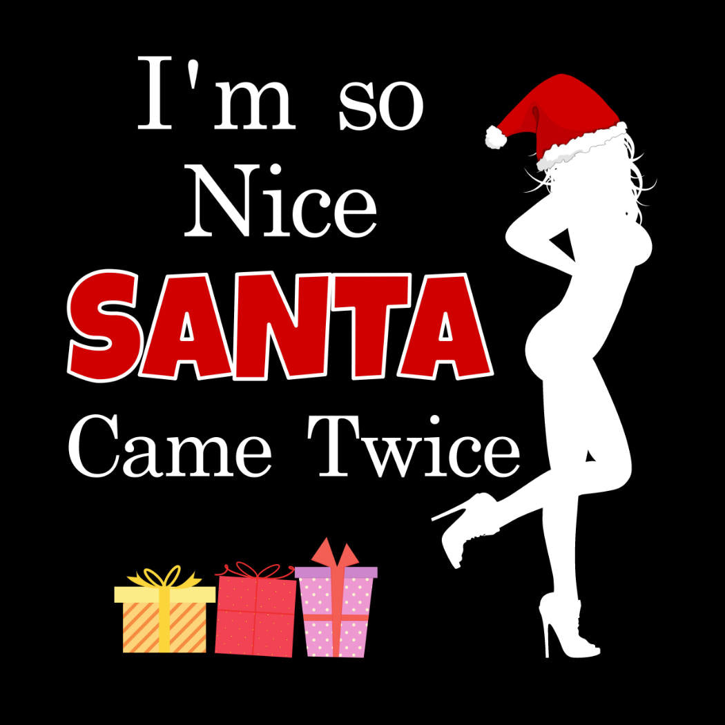 Women's I'm So Nice Santa Came Twice T-Shirt - Captain Woody's Shirts & Beach Club