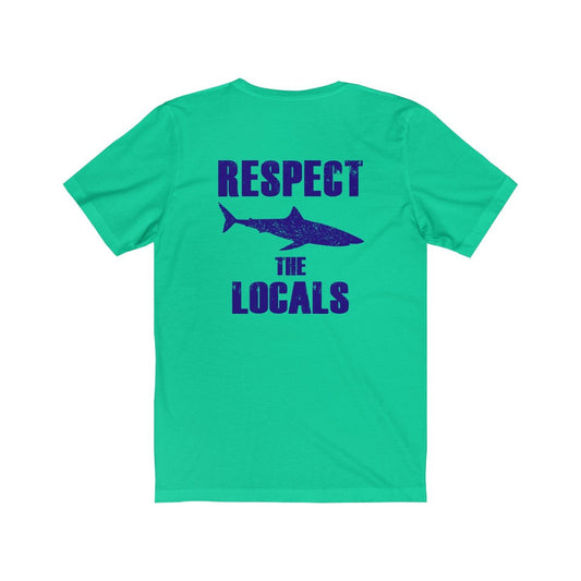 Respect the Locals Unisex Short Sleeve Beach T-Shirt - Captain Woody's Beach Club
