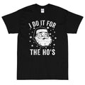 I Do It For The Ho’s - Captain Woody's Shirts & Beach Club