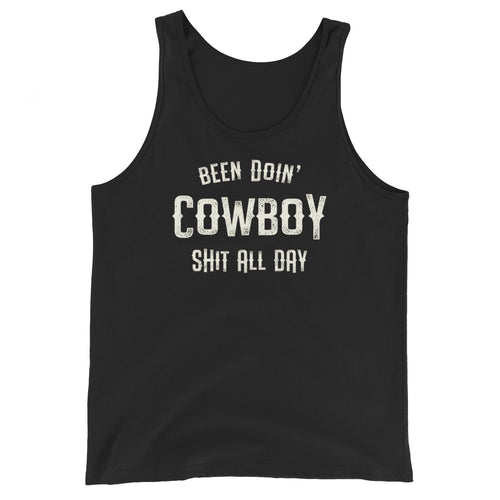 Been Doin' Cowboy Shit All Day  - Premium  Bella Canvas Unisex Tank Top - Captain Woody's Shirts & Beach Club