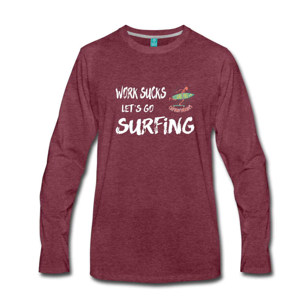 Work Sucks Let's go Surfing - Men's Premium Long Sleeve Beach T-Shirt - Captain Woody's Locker