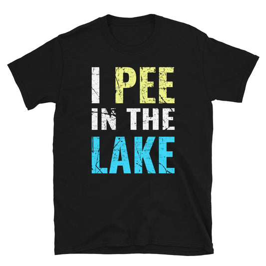 Funny Distressed I Pee In The Lake Shirt Lake Life Clothing Funny Lake T-Shirt