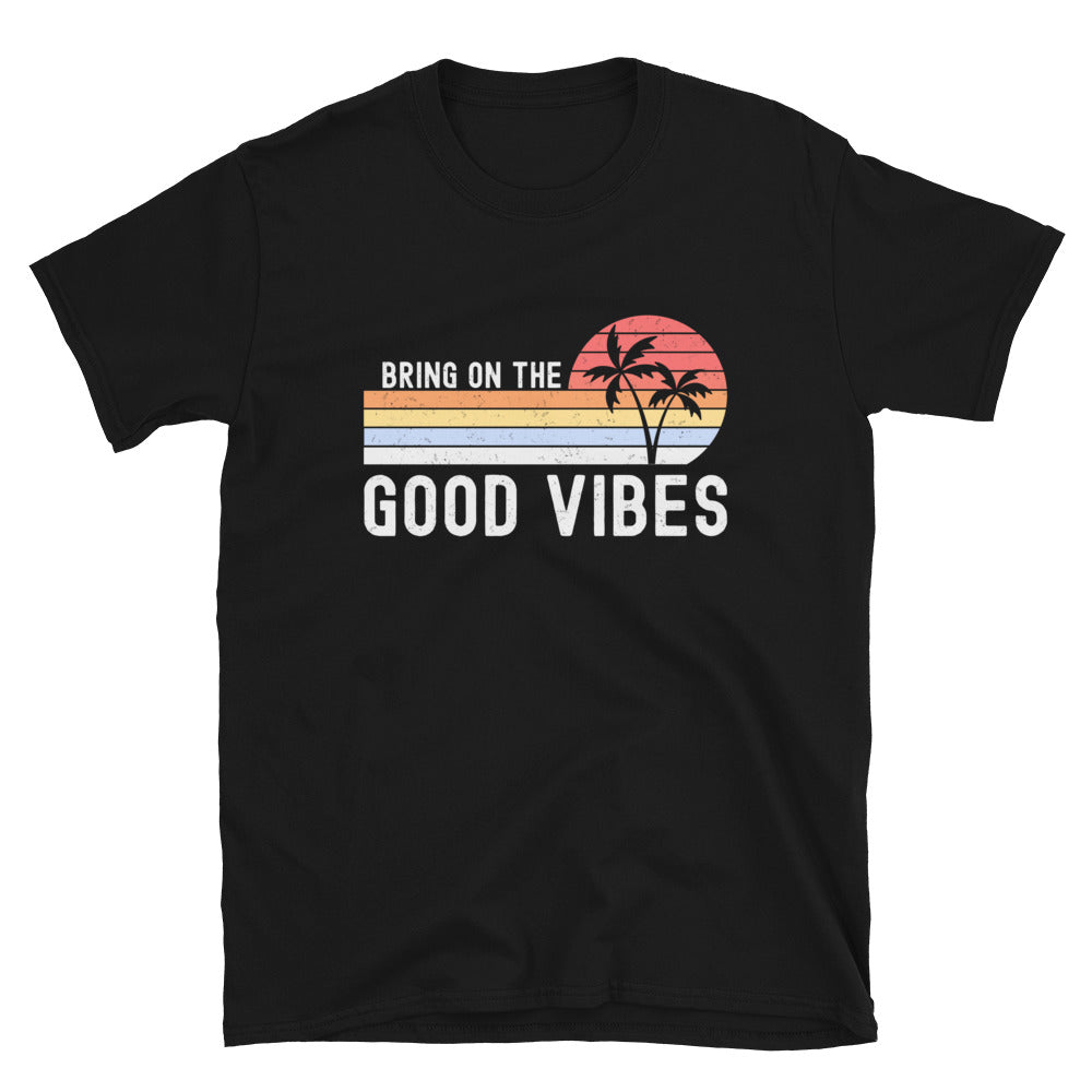 Distressed Vintage Bring on the Good Vibes T-Shirt, Good Vibes Shirt - Captain Woody's Shirts & Beach Club