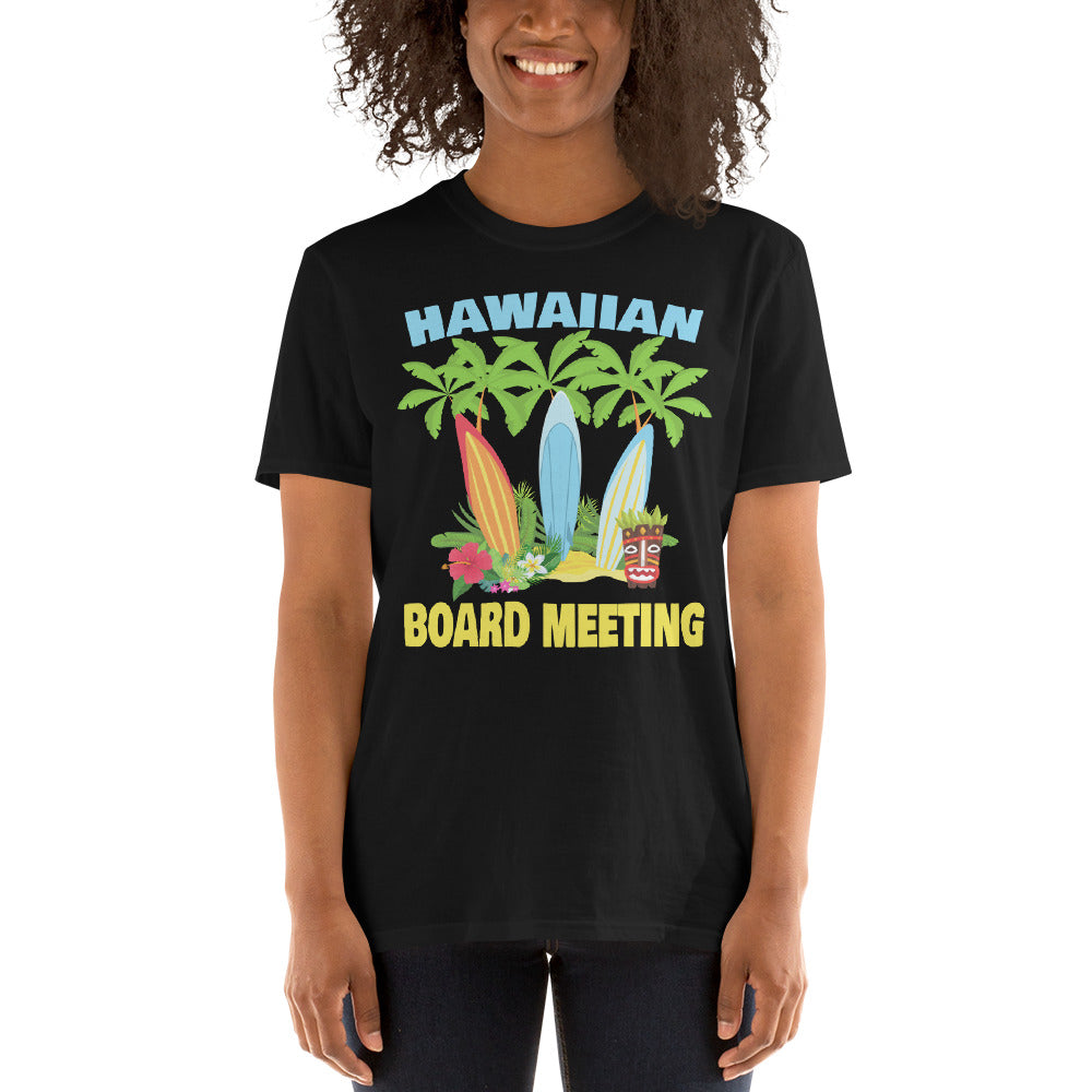 Hawaiian Board Meeting - Unisex T-Shirt - Captain Woody's Shirts & Beach Club