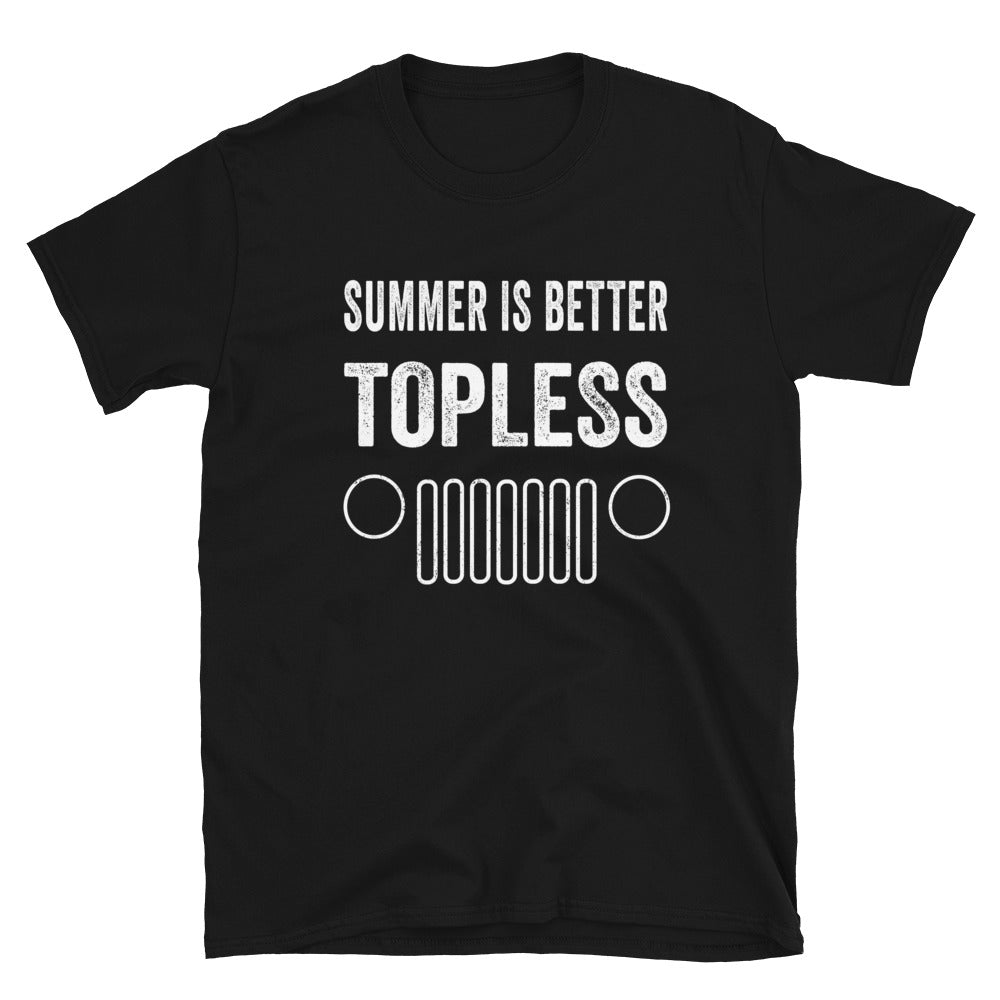 Summer is Better Topless in a Jeep - Unisex T-Shirt - Captain Woody's Shirts & Beach Club
