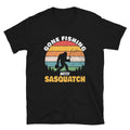 Gone Fishing with Sasquatch T-Shirt - Captain Woody's Shirts & Beach Club