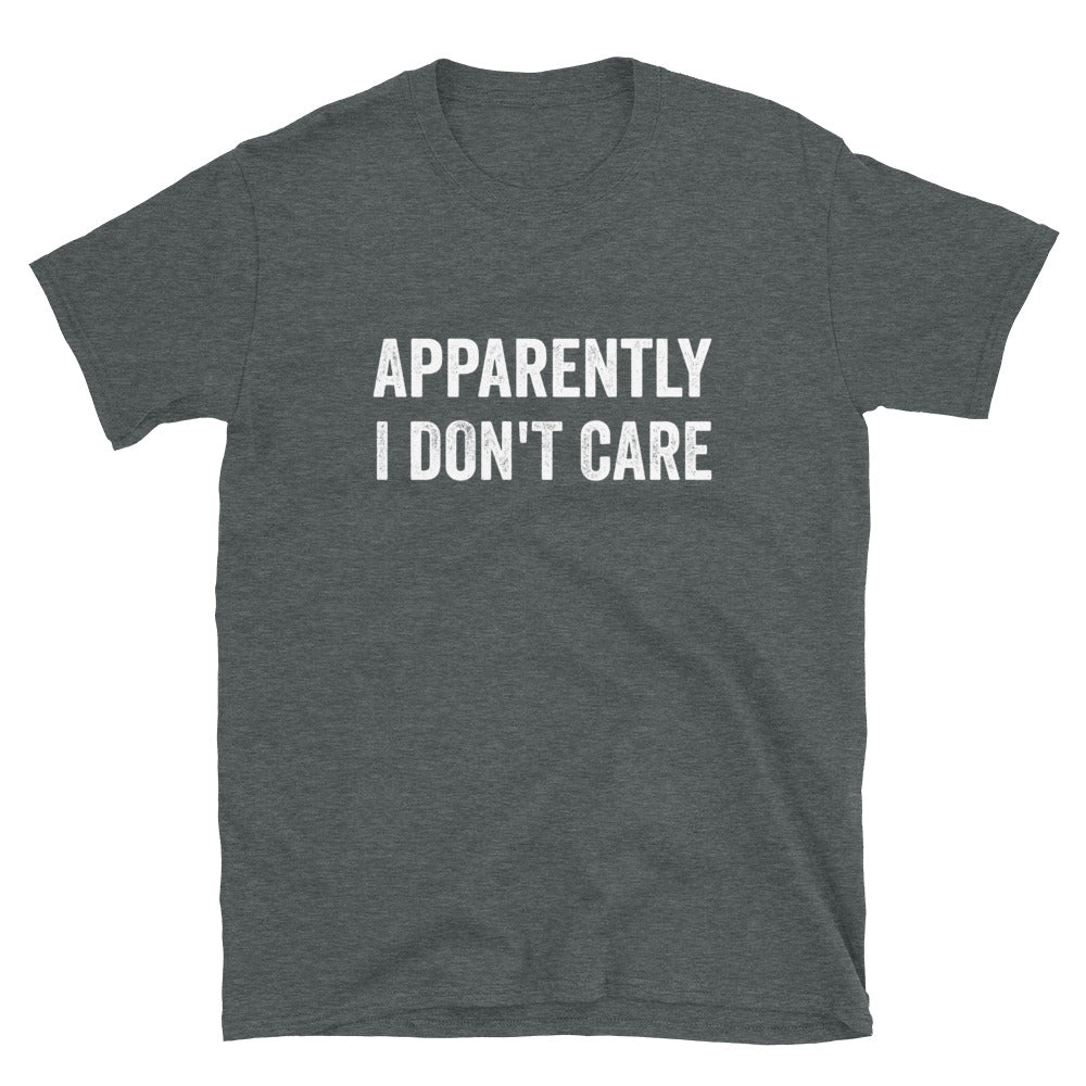 ST - Apparently I Don't Care Unisex T-Shirt