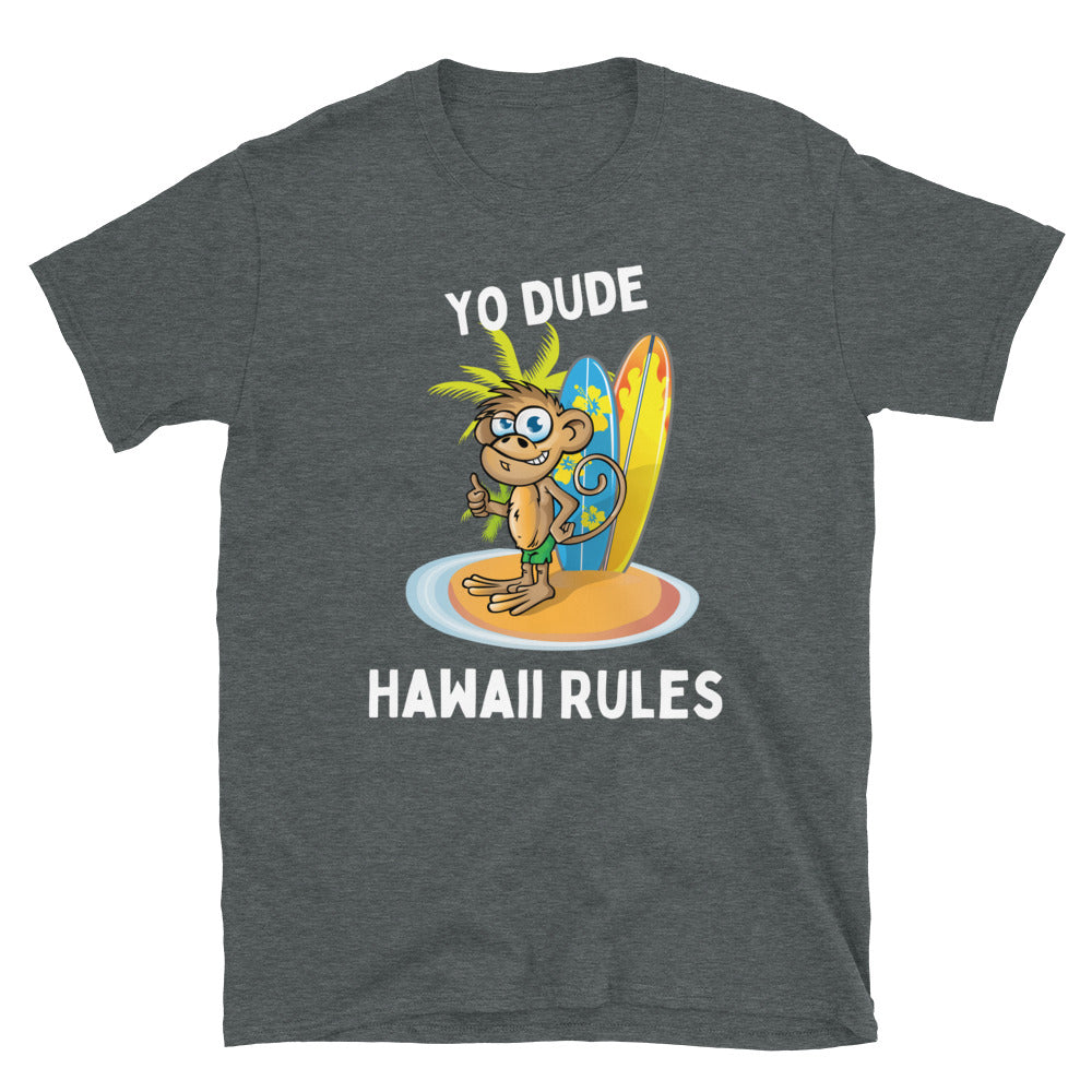 Yo Dude Hawaii Rules - Unisex T-Shirt