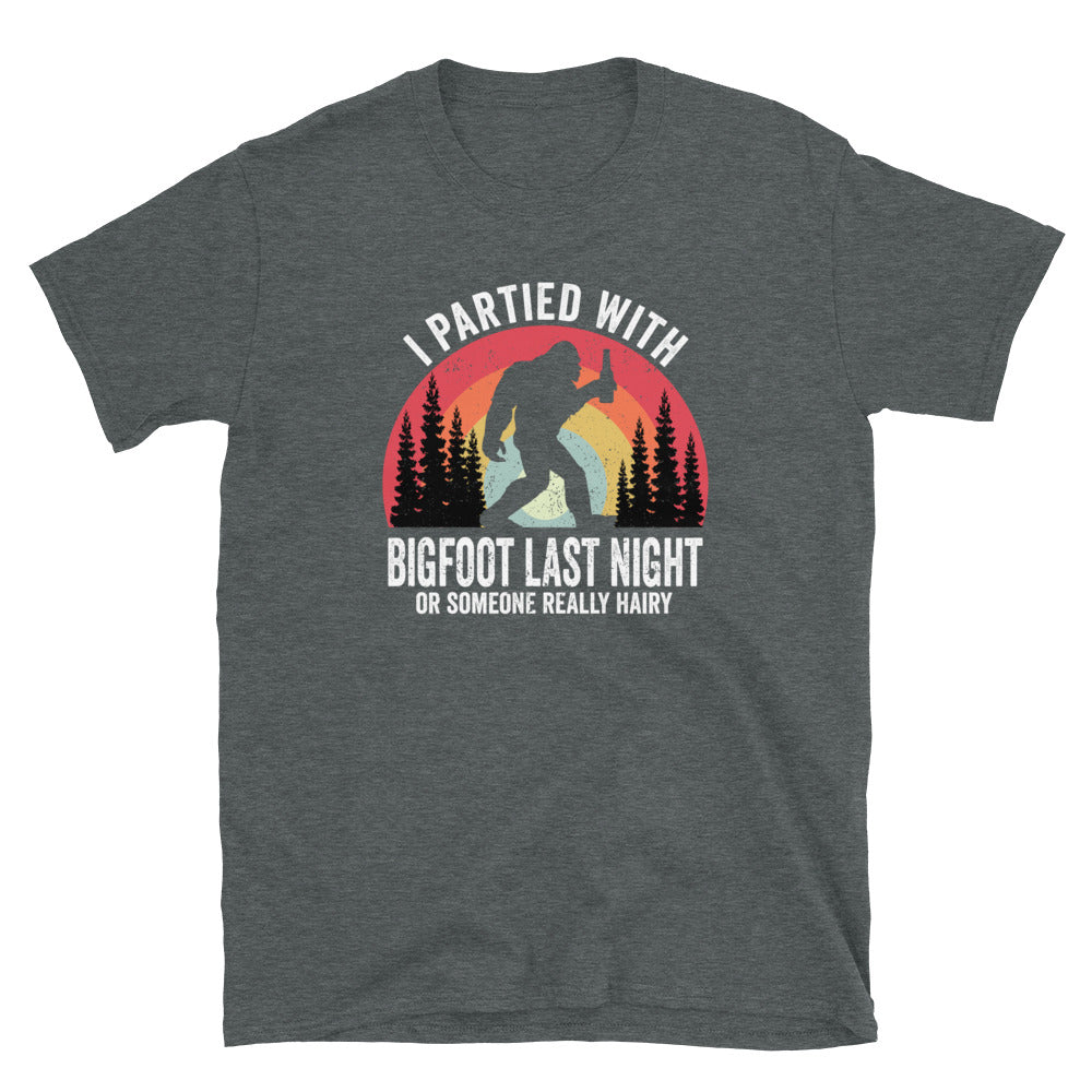 Funny  I Partied With Bigfoot - Unisex T-Shirt