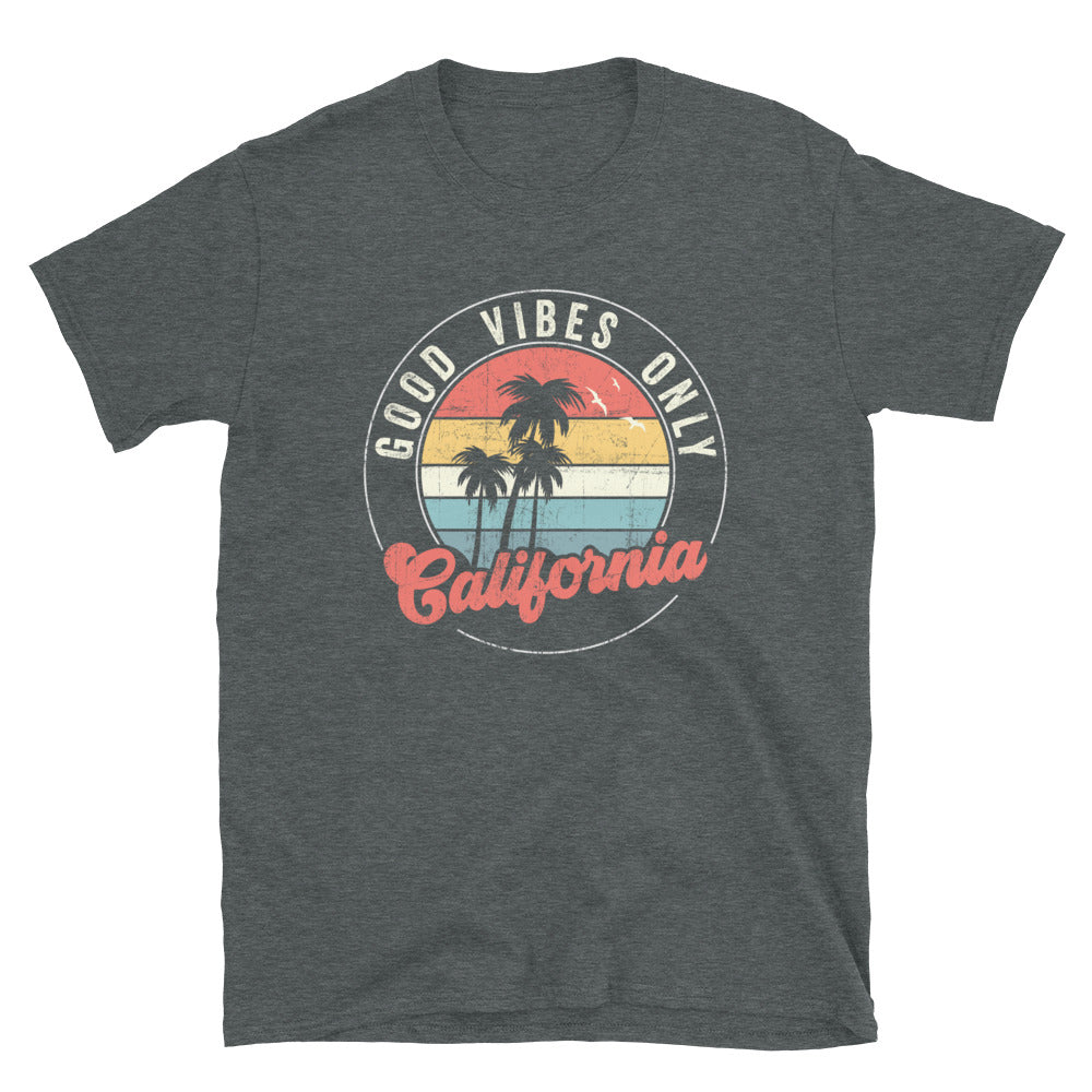 California Good Vibes Only - Unisex T-Shirt - Captain Woody's Shirts & Beach Club
