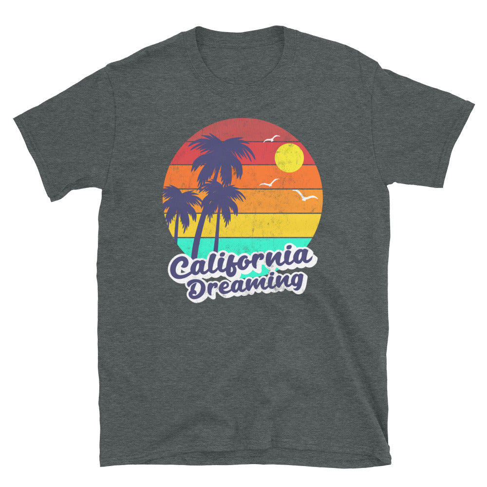 California Dreaming Summer Beach - Unisex T-Shirt - Captain Woody's Shirts & Beach Club