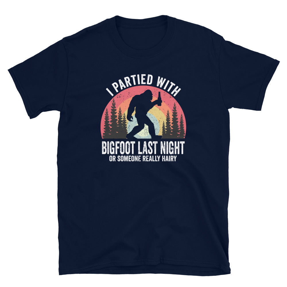 Funny  I Partied With Bigfoot - Unisex T-Shirt