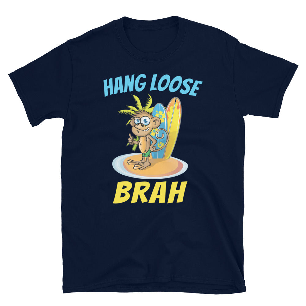 Hang Loose Brah - Captain Woody's Shirts & Beach Club