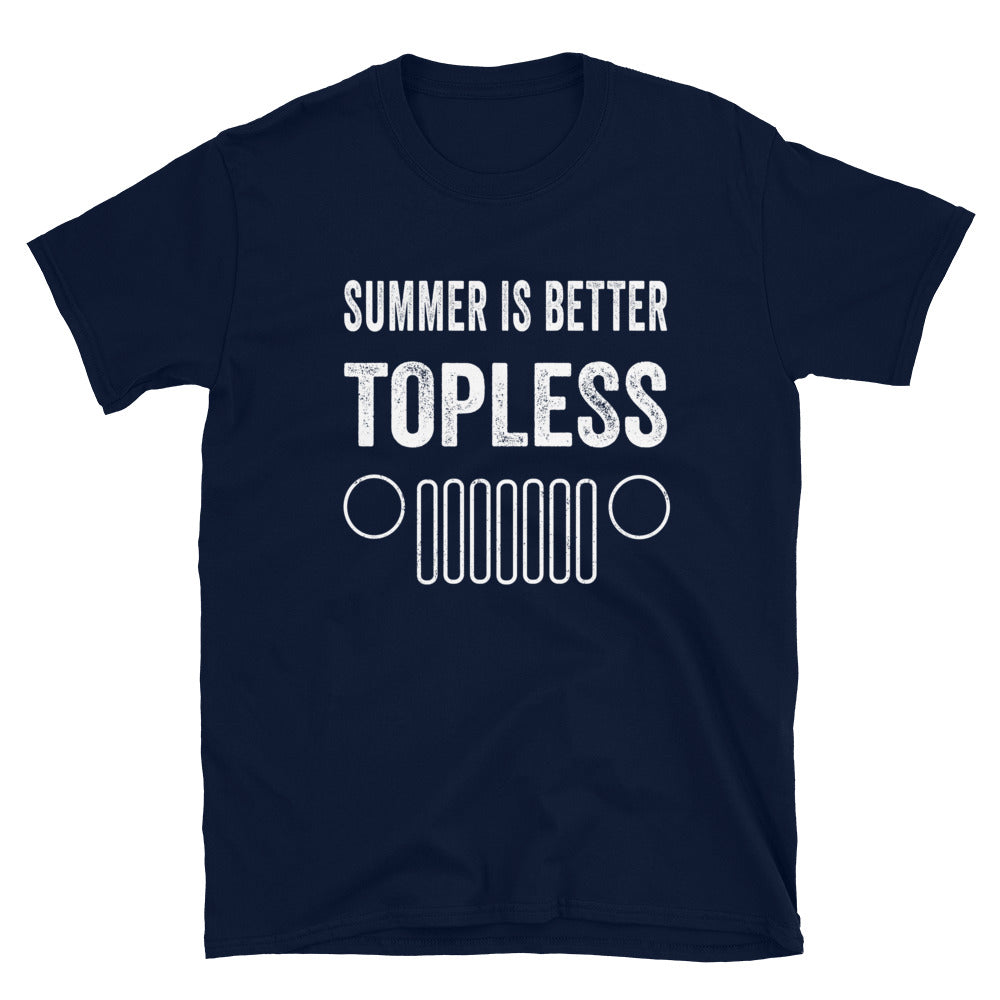 Summer is Better Topless in a Jeep - Unisex T-Shirt - Captain Woody's Shirts & Beach Club