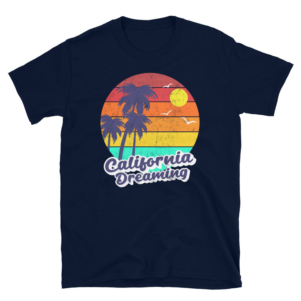 California Dreaming Summer Beach - Unisex T-Shirt - Captain Woody's Shirts & Beach Club