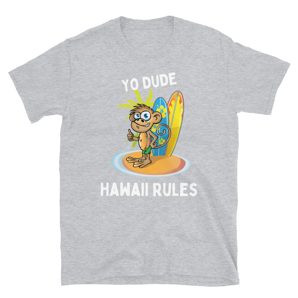 Yo Dude Hawaii Rules - Unisex T-Shirt
