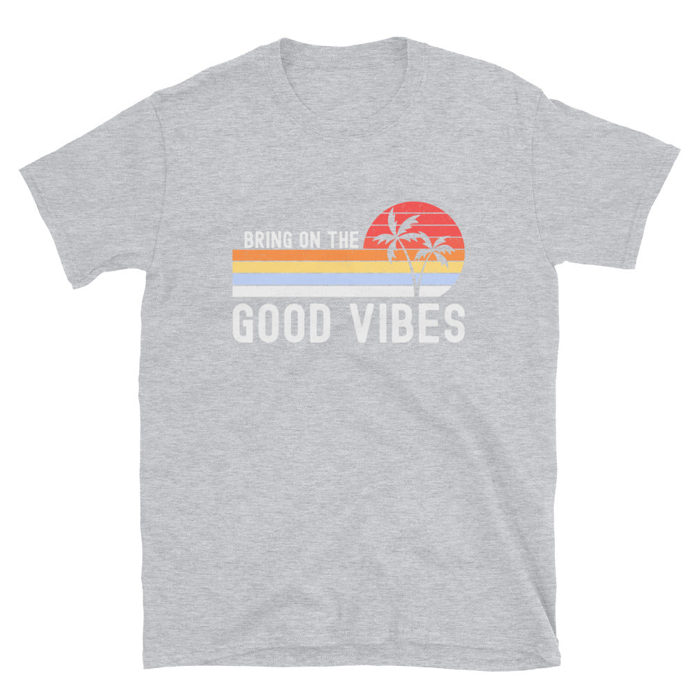 Distressed Vintage Bring on the Good Vibes T-Shirt, Good Vibes Shirt - Captain Woody's Shirts & Beach Club
