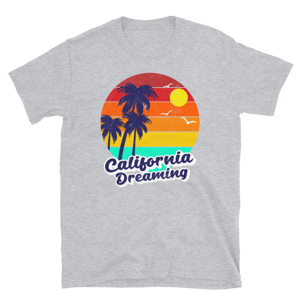 California Dreaming Summer Beach - Unisex T-Shirt - Captain Woody's Shirts & Beach Club