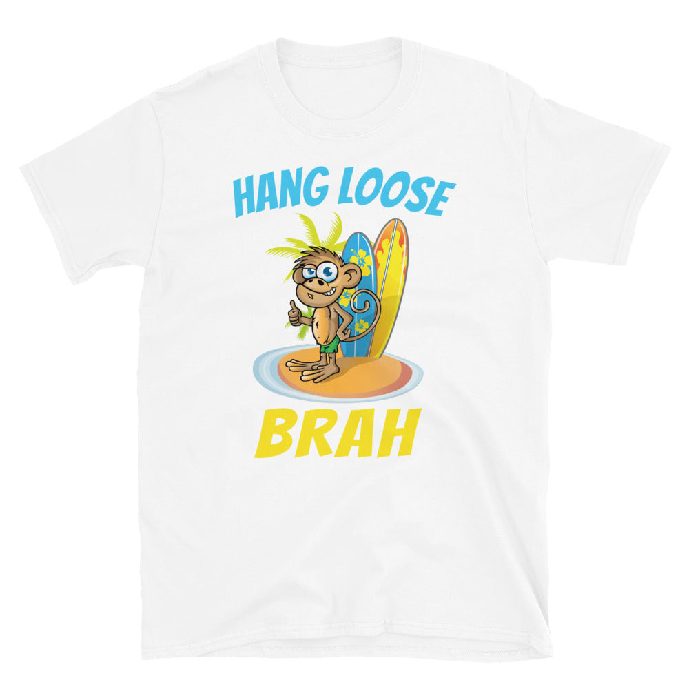 Hang Loose Brah - Captain Woody's Shirts & Beach Club