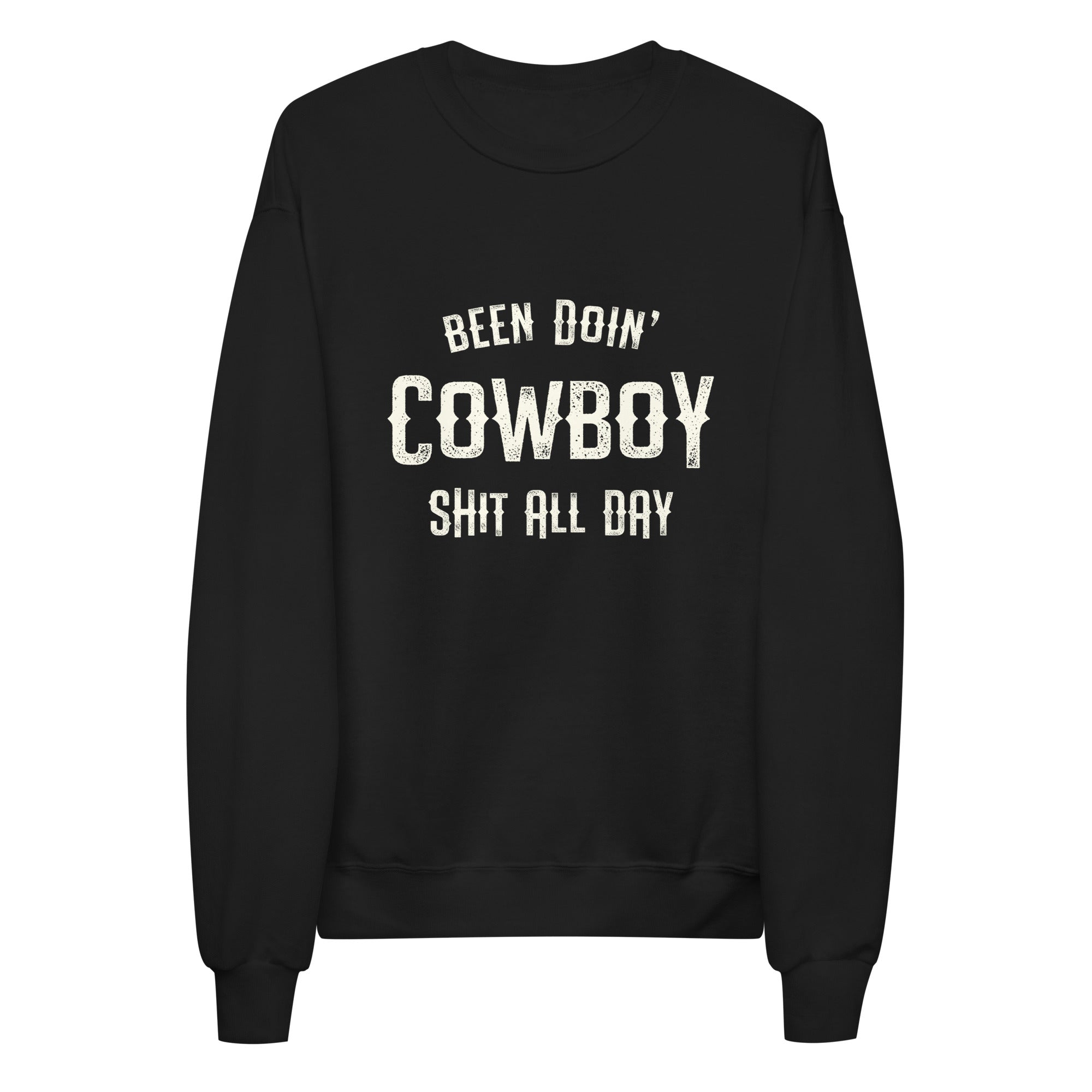 Been Doin Cowboy Shit all Day, Western Cowboy Sweatshirt - Captain Woody's Shirts & Beach Club