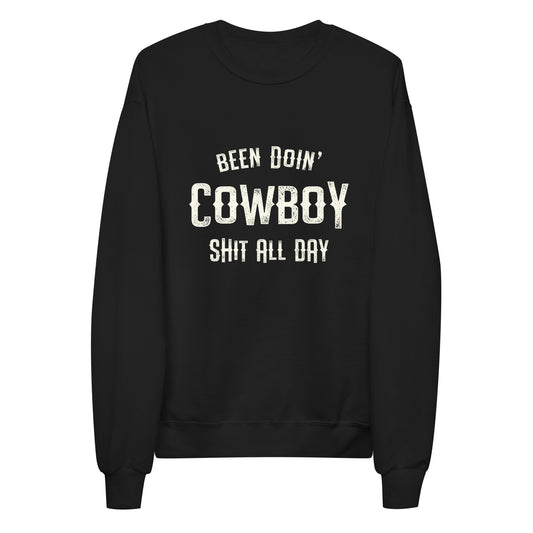 Been Doin Cowboy Shit all Day, Western Cowboy Sweatshirt
